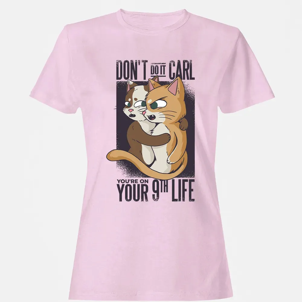 You're On Your 9th Life Women's T-shirt - 9