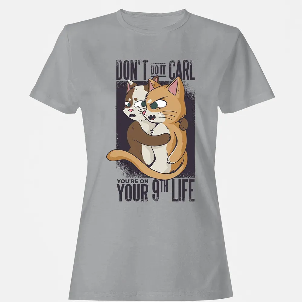 You're On Your 9th Life Women's T-shirt - 15