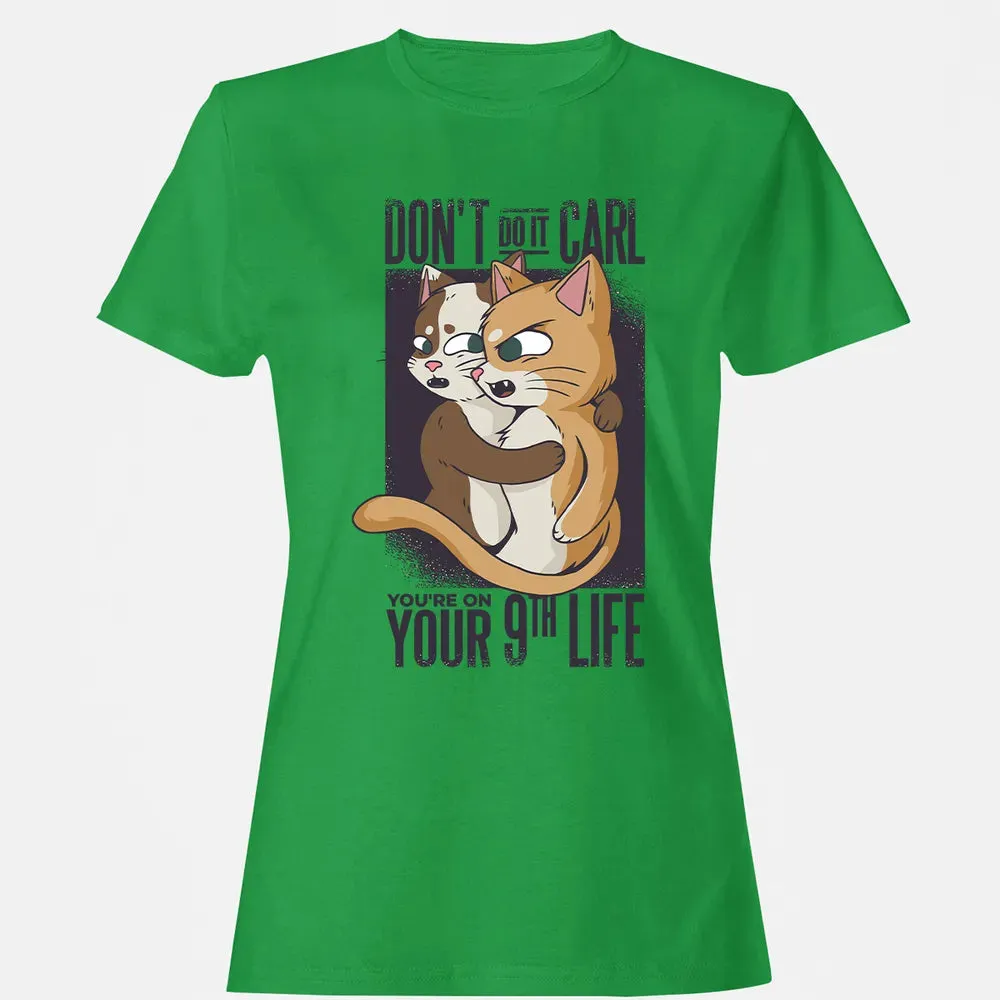 You're On Your 9th Life Women's T-shirt - 7