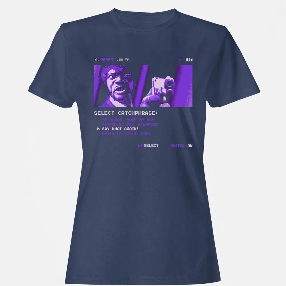 Say What Again Women's T-shirt - 10