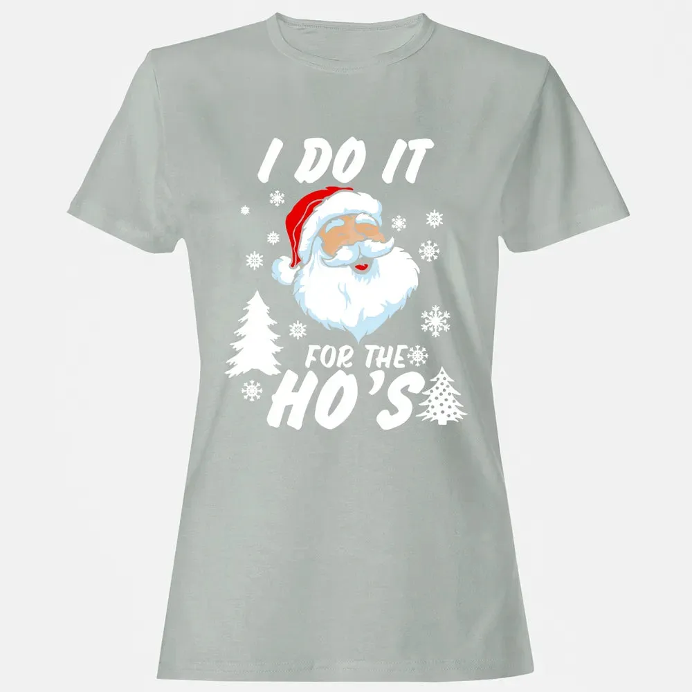 I do it for the ho's Women's T-shirt - 2