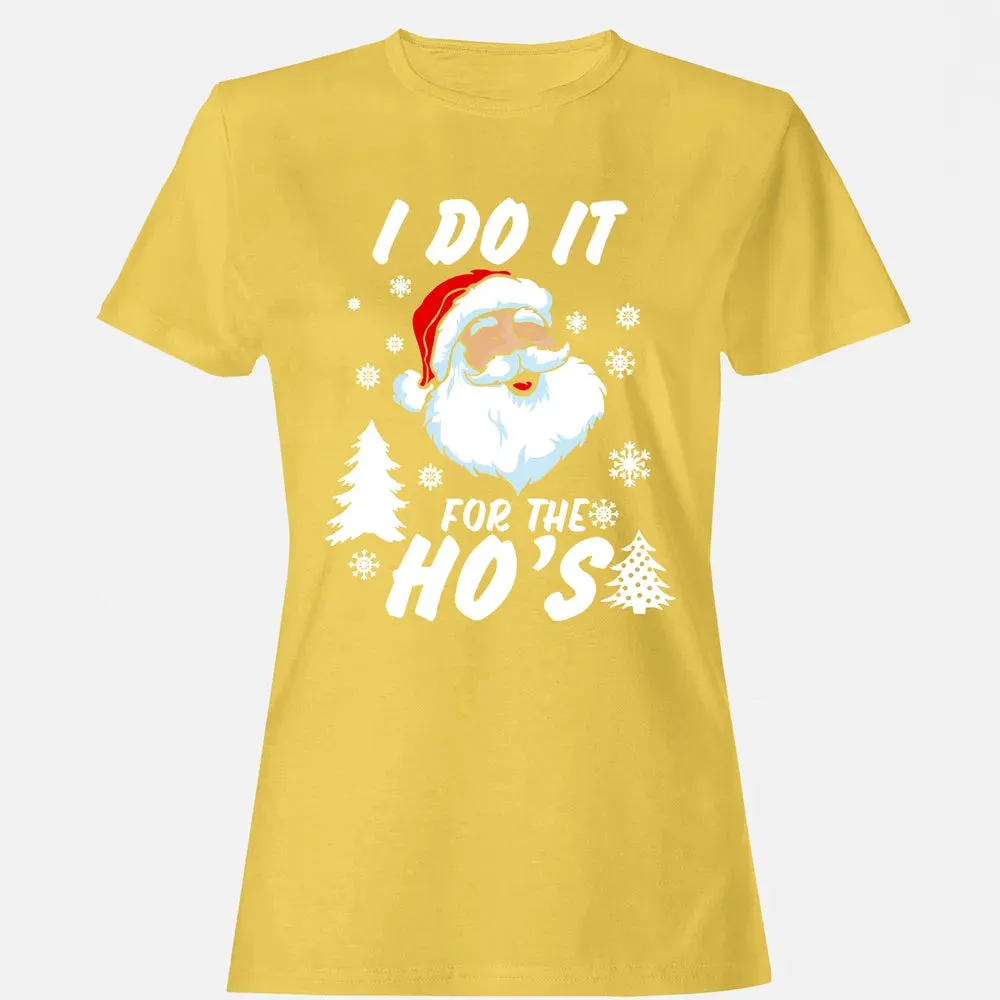 I do it for the ho's Women's T-shirt - 4