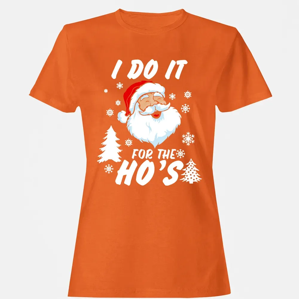 I do it for the ho's Women's T-shirt - 11