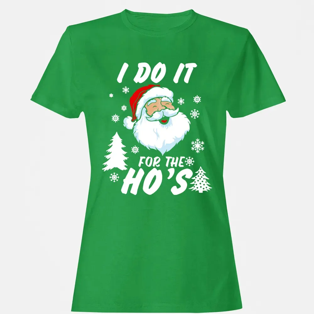 I do it for the ho's Women's T-shirt - 7