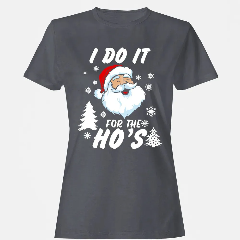 I do it for the ho's Women's T-shirt - 5