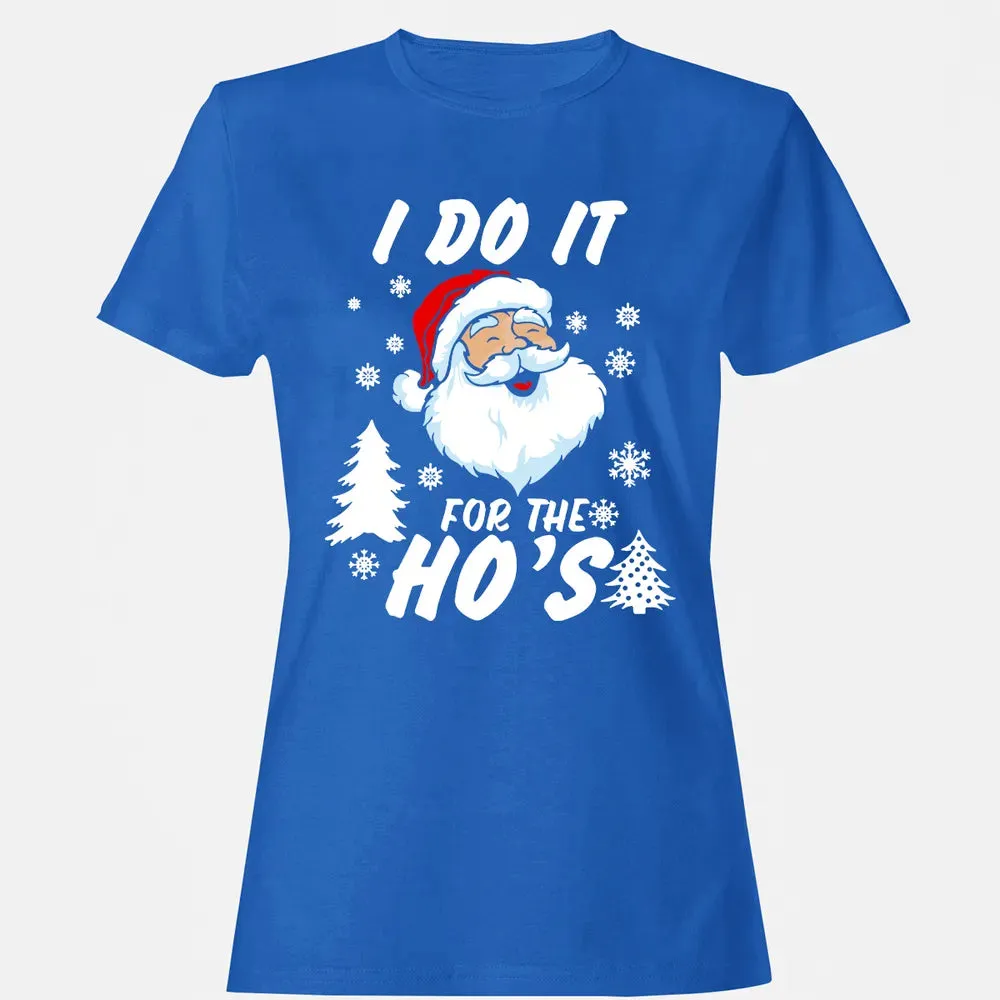 I do it for the ho's Women's T-shirt - 14