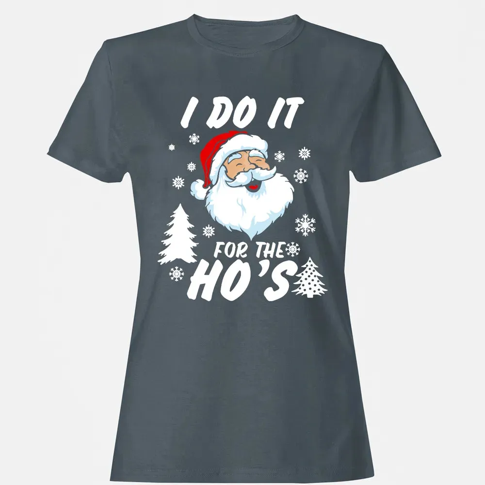 I do it for the ho's Women's T-shirt - 3