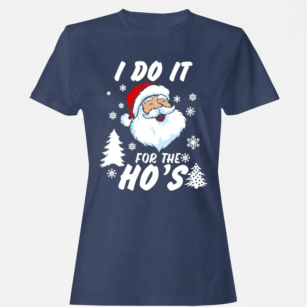 I do it for the ho's Women's T-shirt - 10