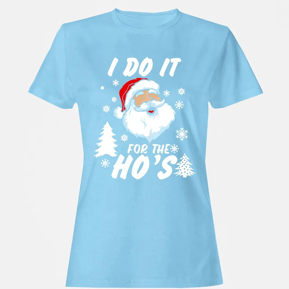 I do it for the ho's Women's T-shirt - 8