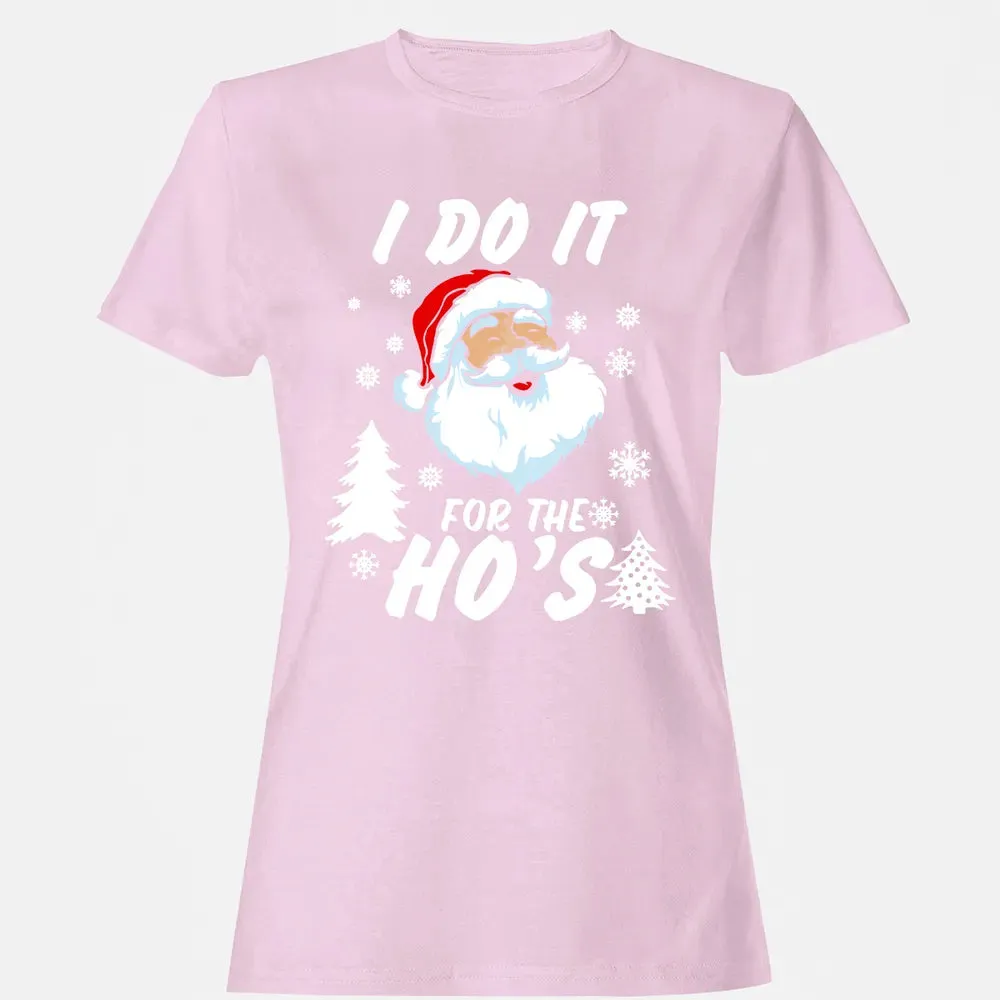 I do it for the ho's Women's T-shirt - 9