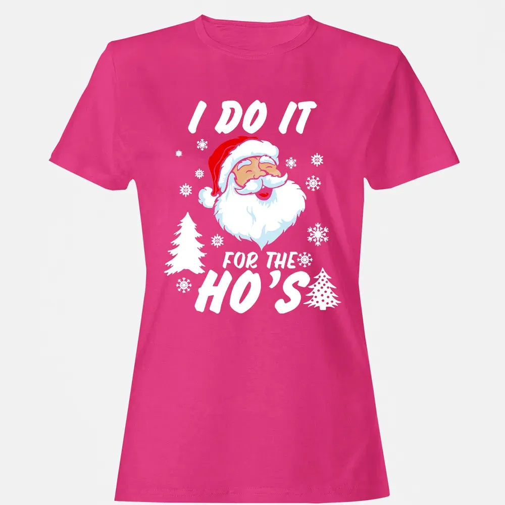 I do it for the ho's Women's T-shirt - 6