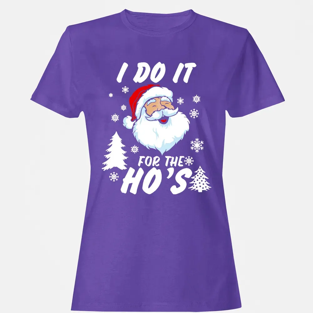 I do it for the ho's Women's T-shirt - 12