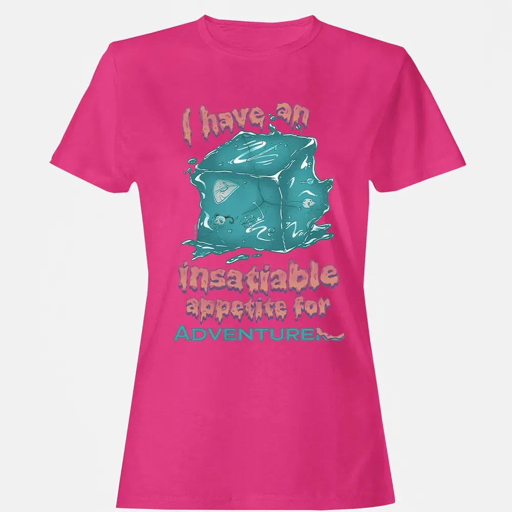An Insatiable Appetite For Adventurers Women's T-shirt - 6