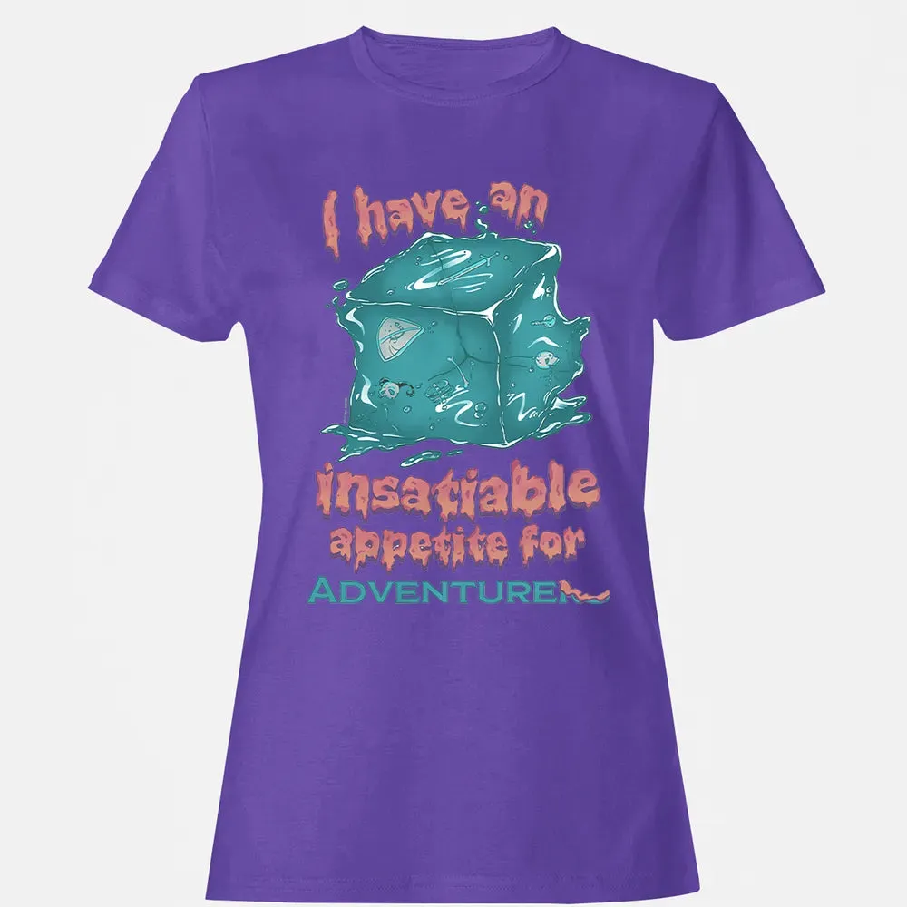 An Insatiable Appetite For Adventurers Women's T-shirt - 12