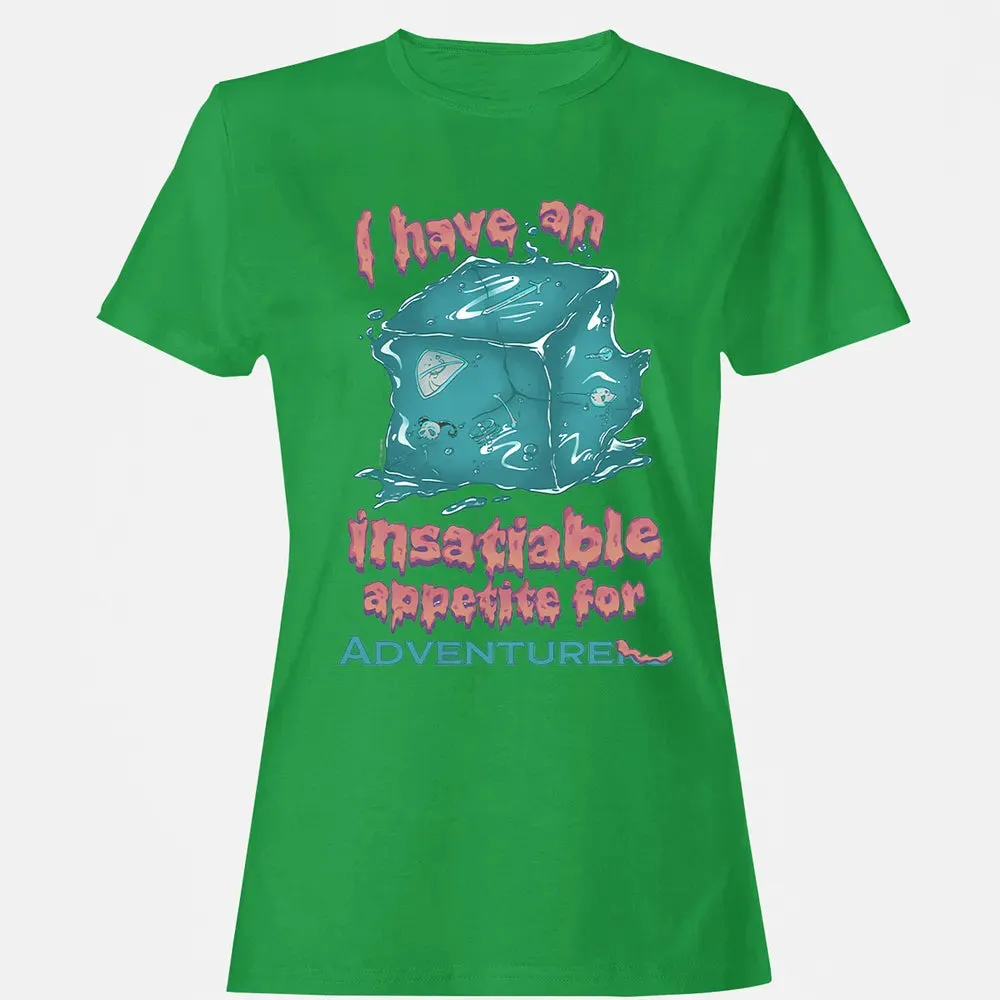 An Insatiable Appetite For Adventurers Women's T-shirt - 7