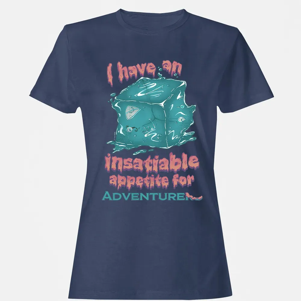 An Insatiable Appetite For Adventurers Women's T-shirt - 10