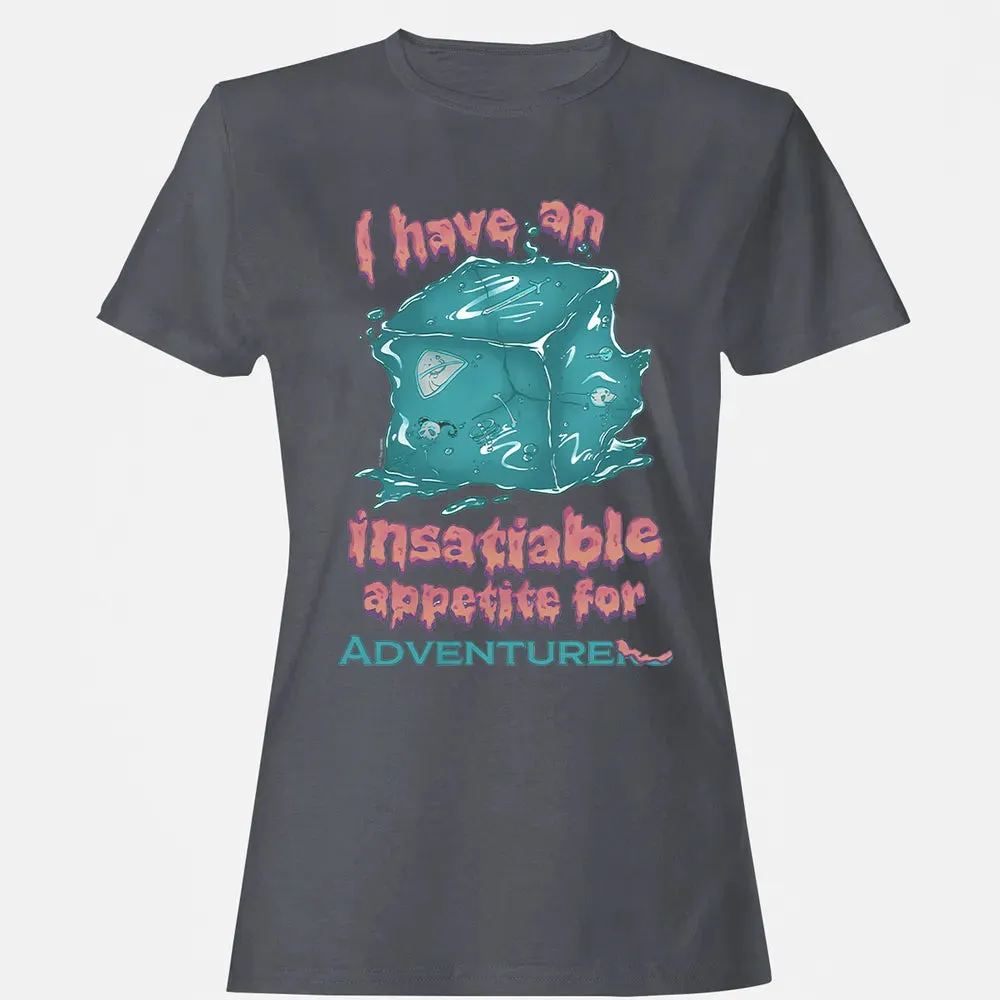 An Insatiable Appetite For Adventurers Women's T-shirt - 5
