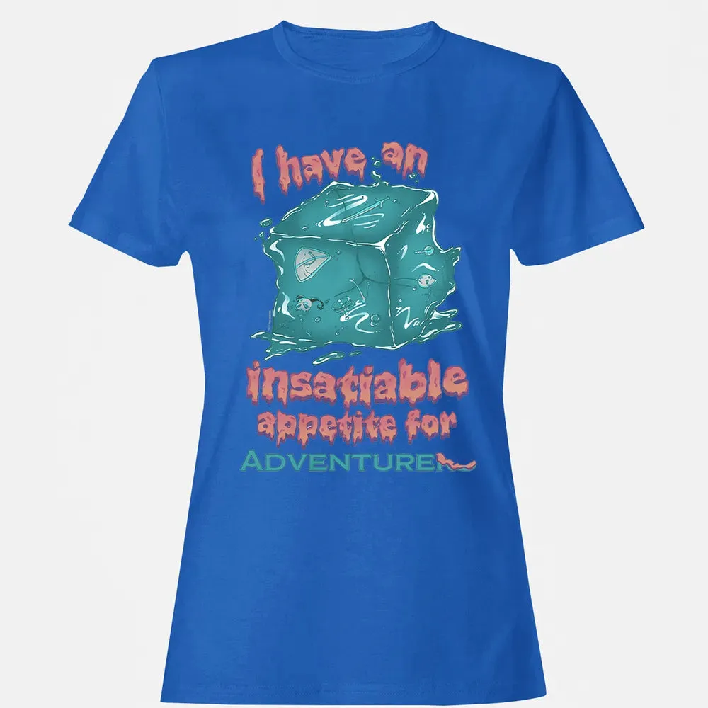 An Insatiable Appetite For Adventurers Women's T-shirt - 14