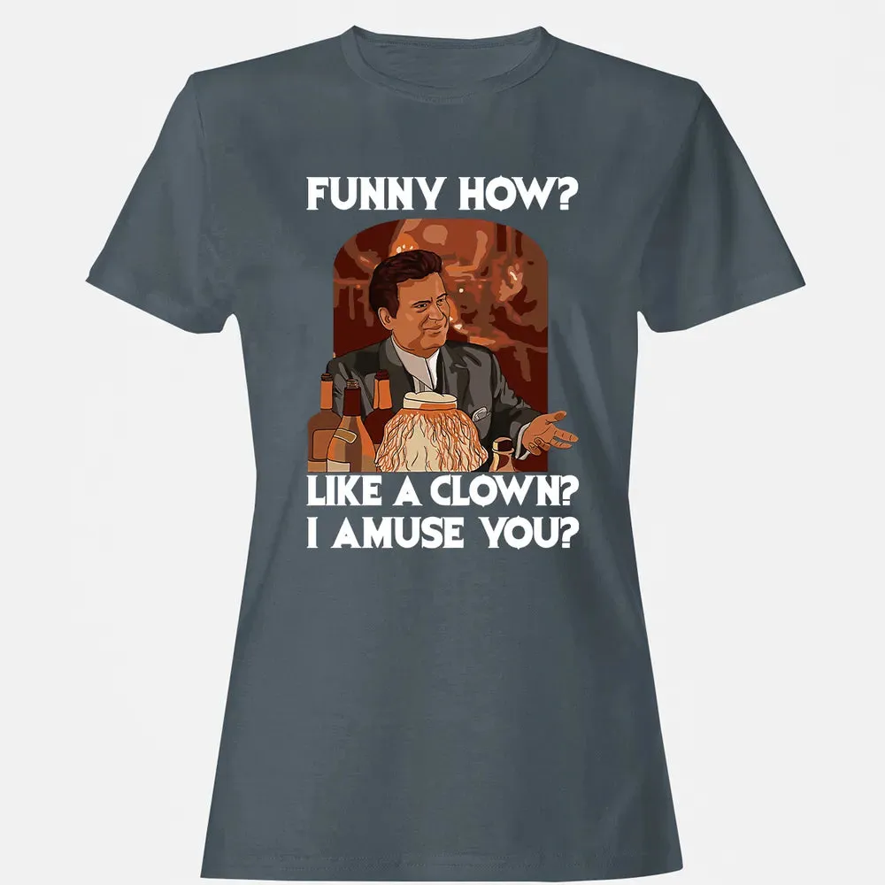 Funny how? Women's T-shirt - 3