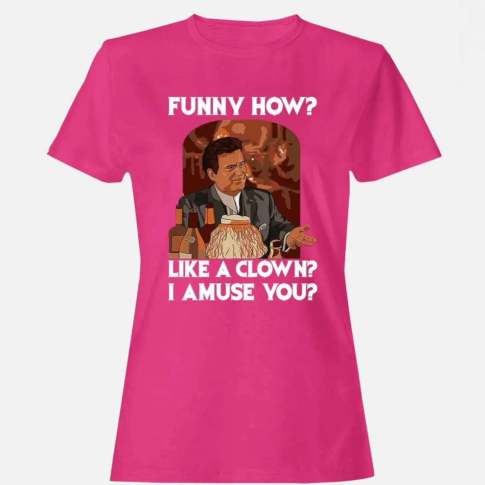 Funny how? Women's T-shirt - 6