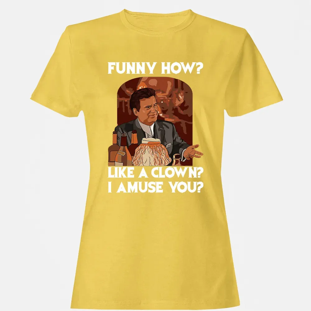 Funny how? Women's T-shirt - 4