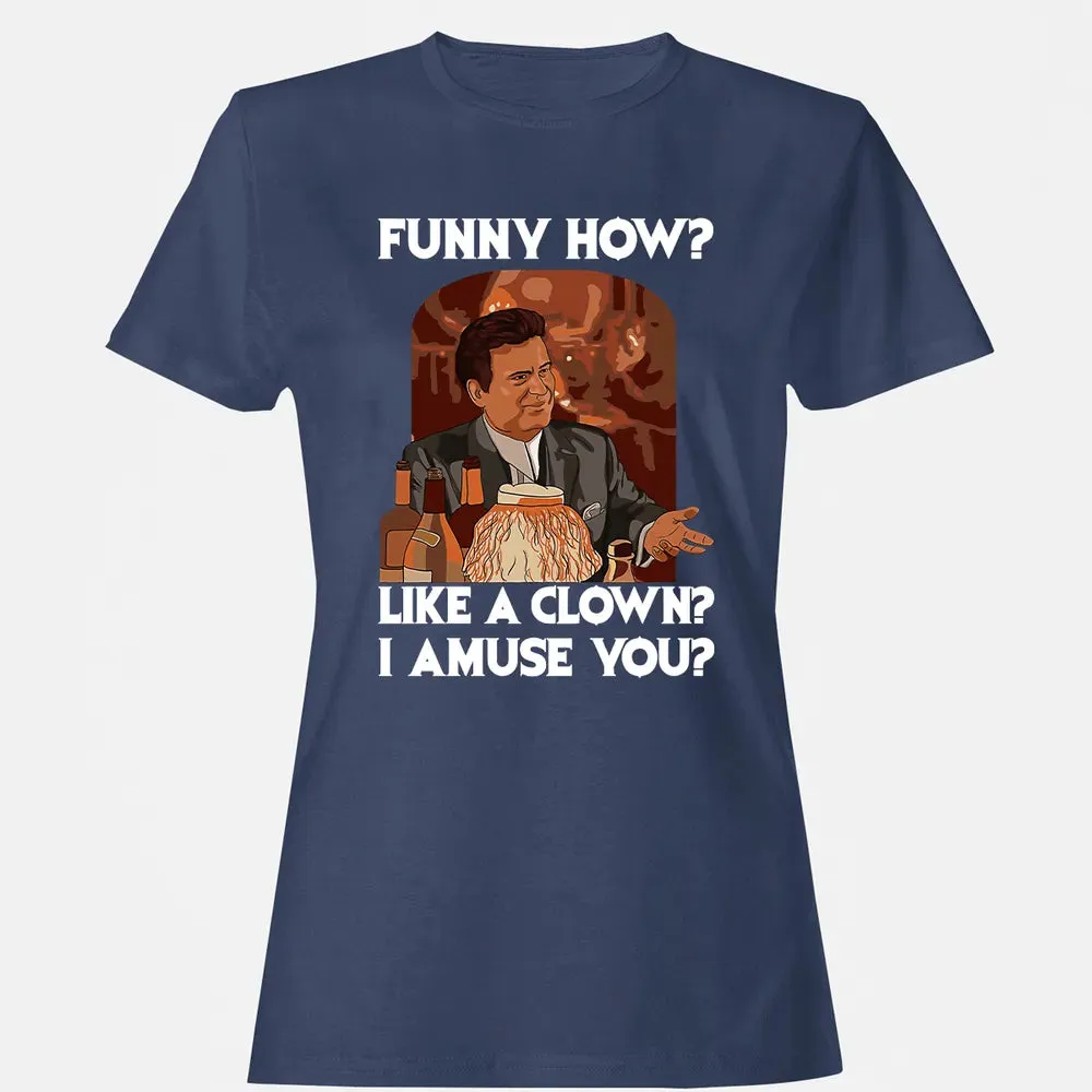 Funny how? Women's T-shirt - 10