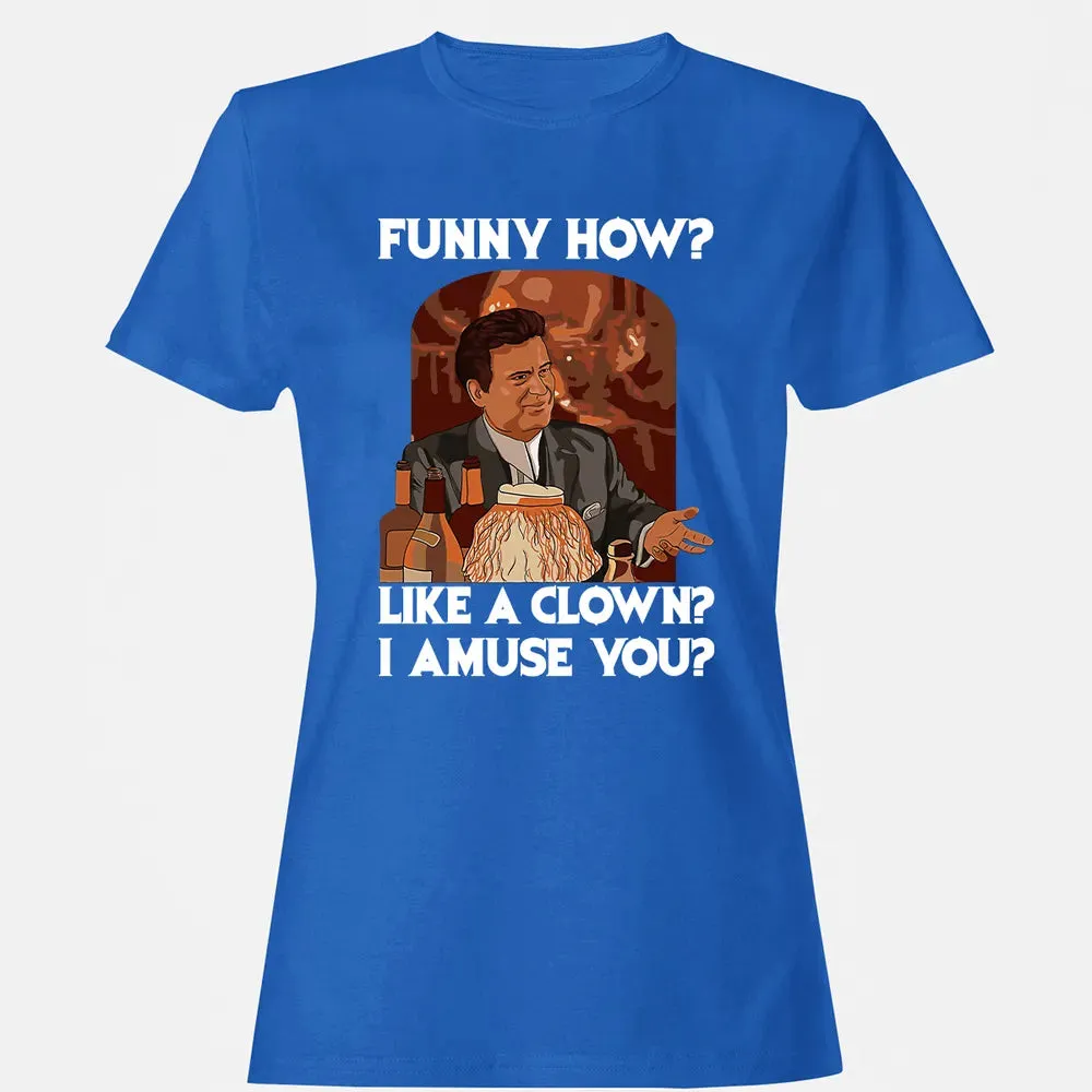 Funny how? Women's T-shirt - 14