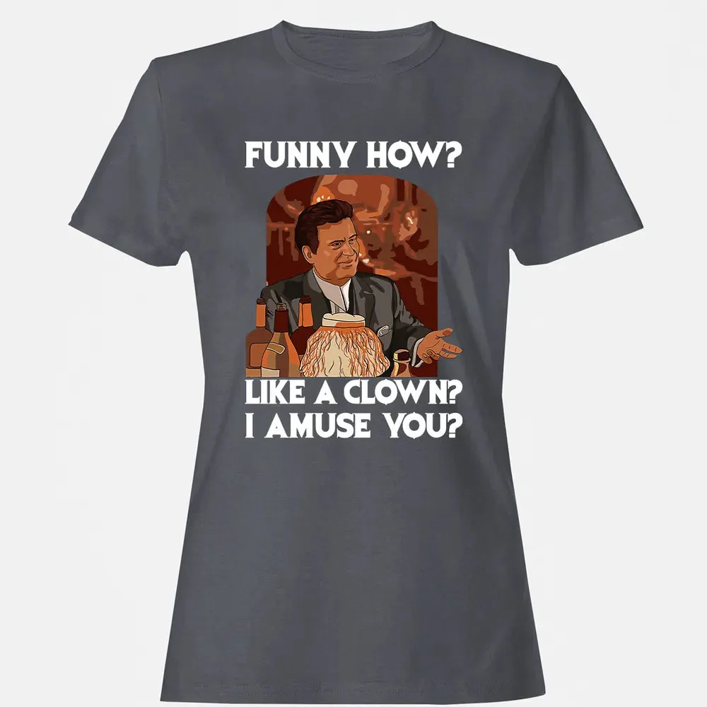 Funny how? Women's T-shirt - 5
