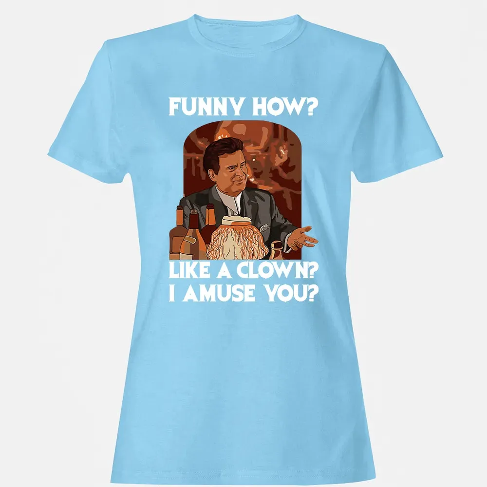 Funny how? Women's T-shirt - 8