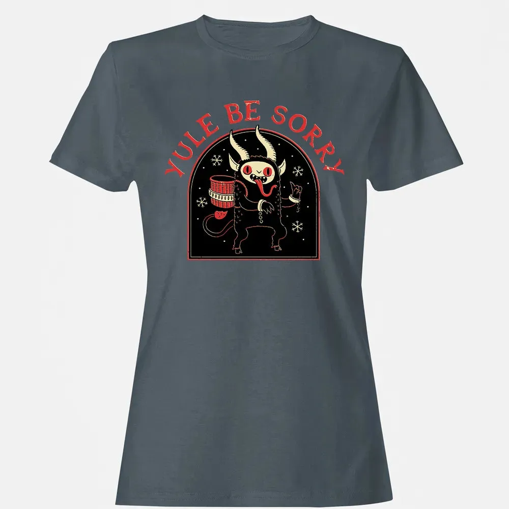 Yule Be Sorry Women's T-shirt - 3