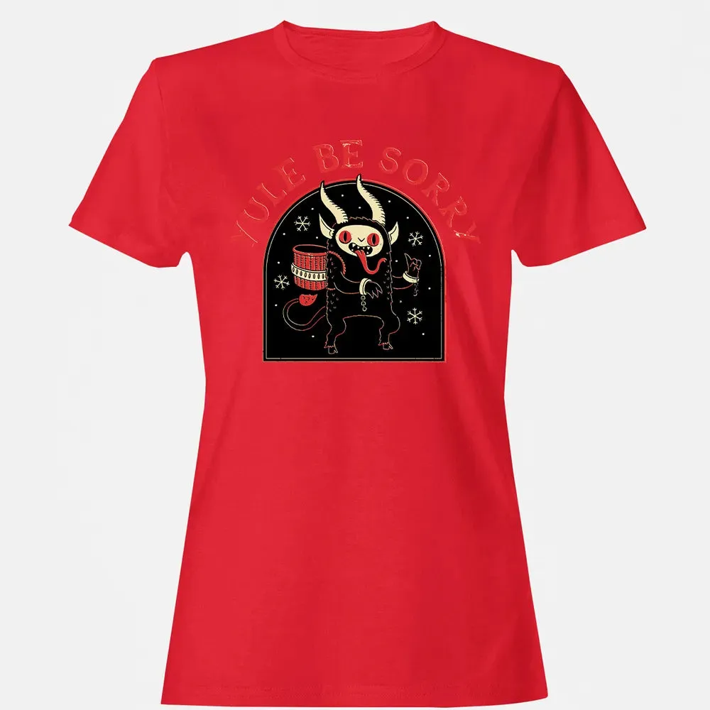 Yule Be Sorry Women's T-shirt - 13