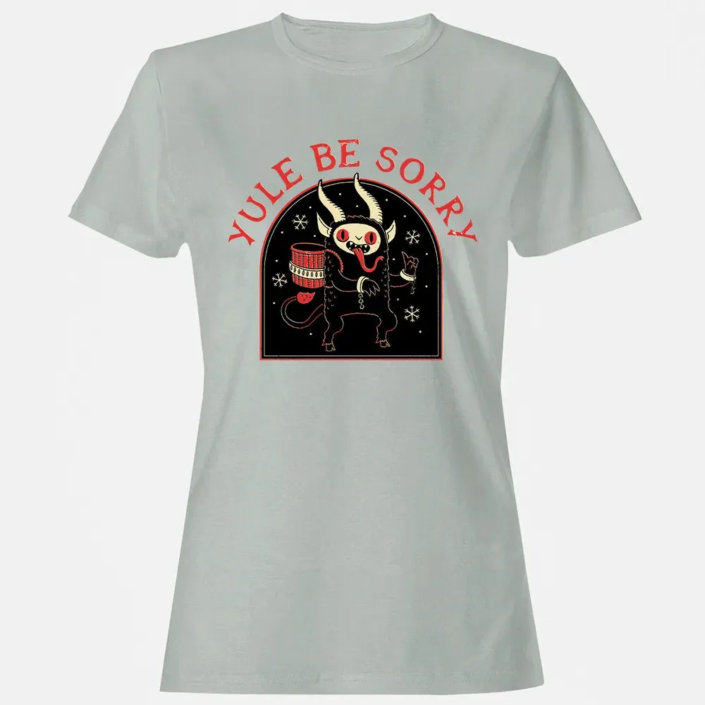 Yule Be Sorry Women's T-shirt - 2