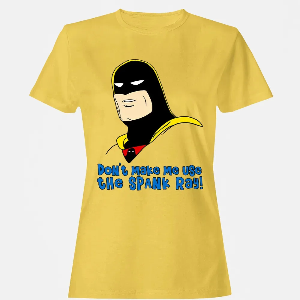 Don't Make Me Use The Spank Ray! Women's T-shirt - 4