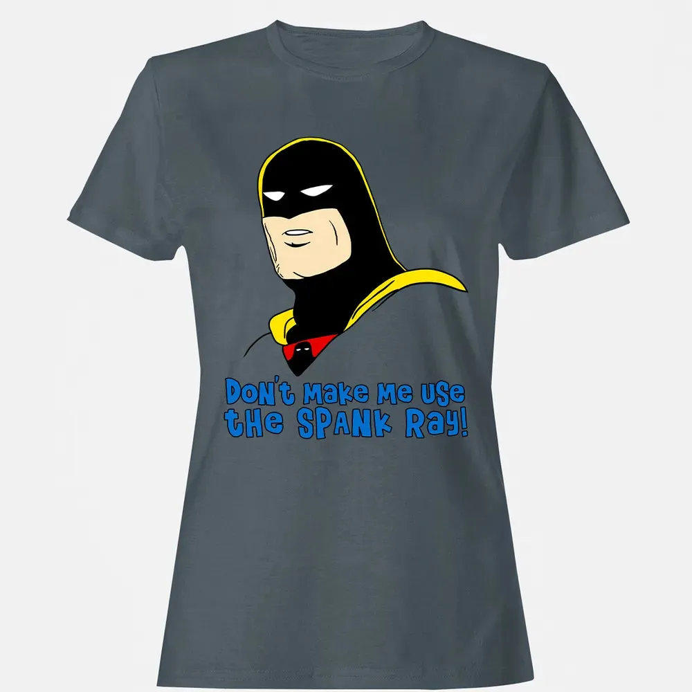Don't Make Me Use The Spank Ray! Women's T-shirt - 3
