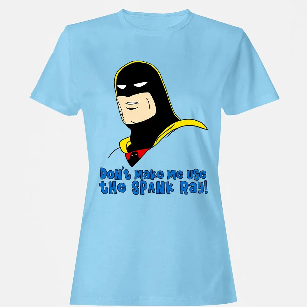 Don't Make Me Use The Spank Ray! Women's T-shirt - 8