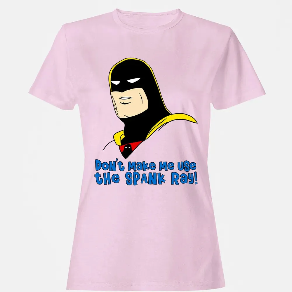 Don't Make Me Use The Spank Ray! Women's T-shirt - 9