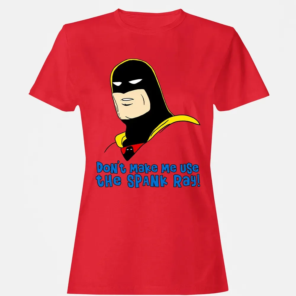 Don't Make Me Use The Spank Ray! Women's T-shirt - 13