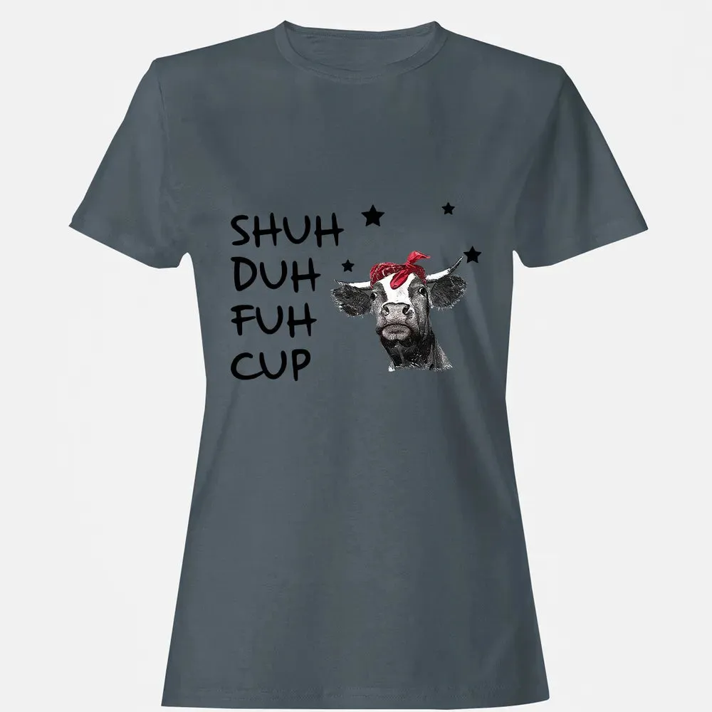 Shuh Duh Fuh Cup Women's T-shirt - 3