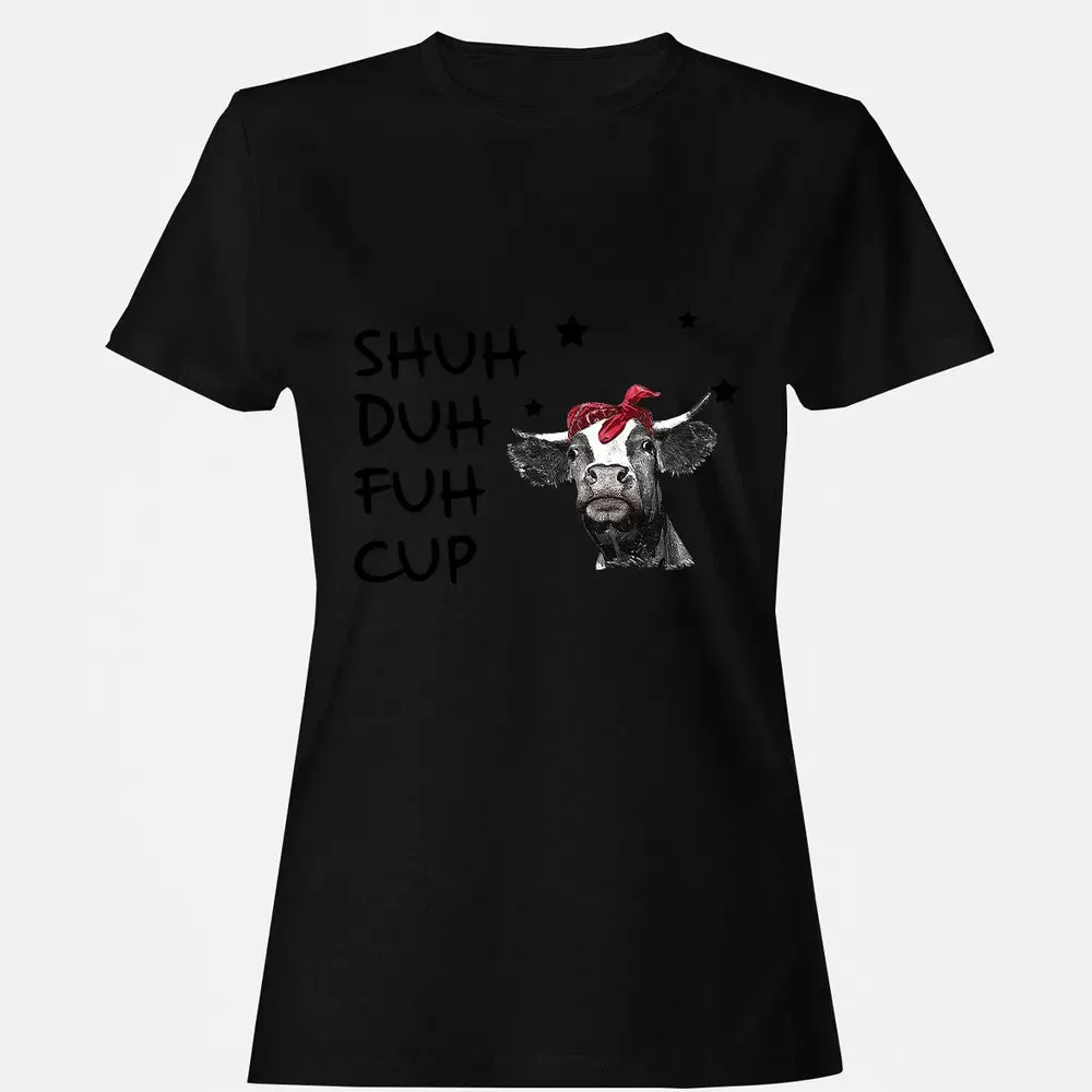 Shuh Duh Fuh Cup Women's T-shirt - 16