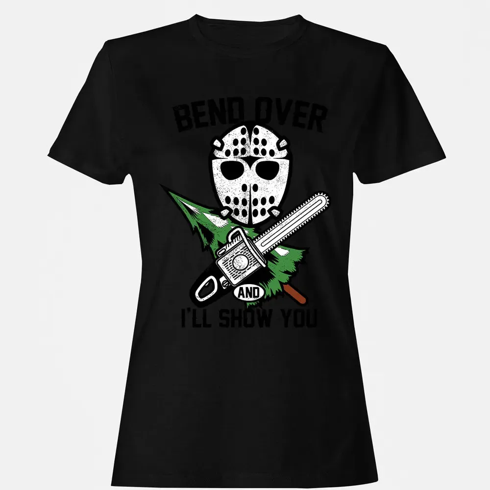 Bend Over and I Show You Women's T-shirt - 16