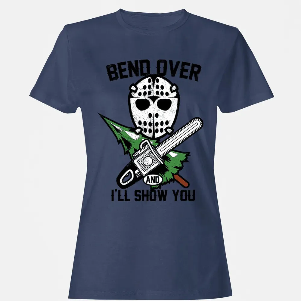 Bend Over and I Show You Women's T-shirt - 10