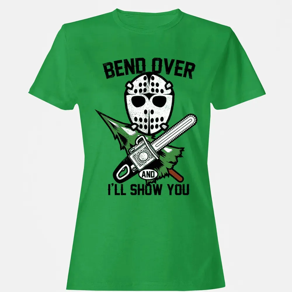Bend Over and I Show You Women's T-shirt - 7