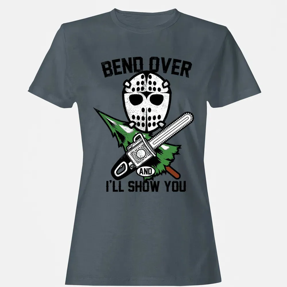 Bend Over and I Show You Women's T-shirt - 3