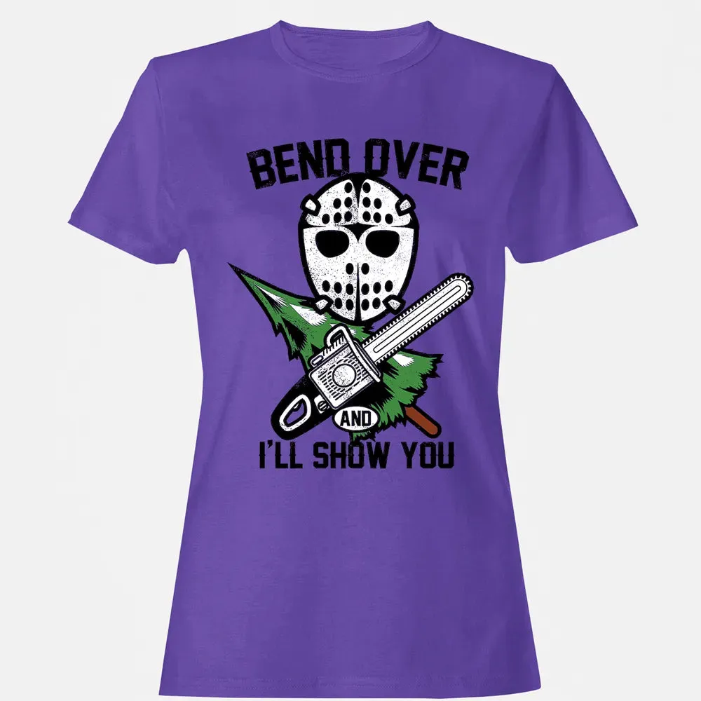 Bend Over and I Show You Women's T-shirt - 12
