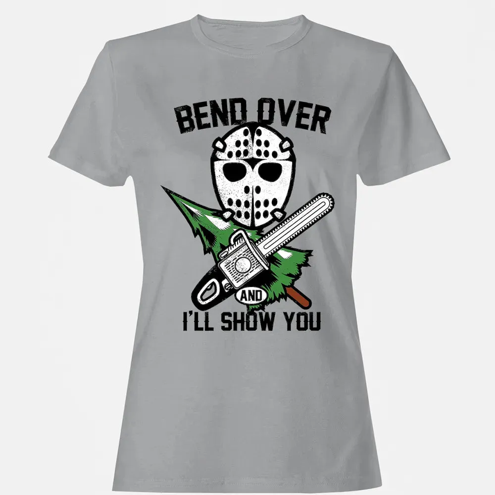 Bend Over and I Show You Women's T-shirt - 15