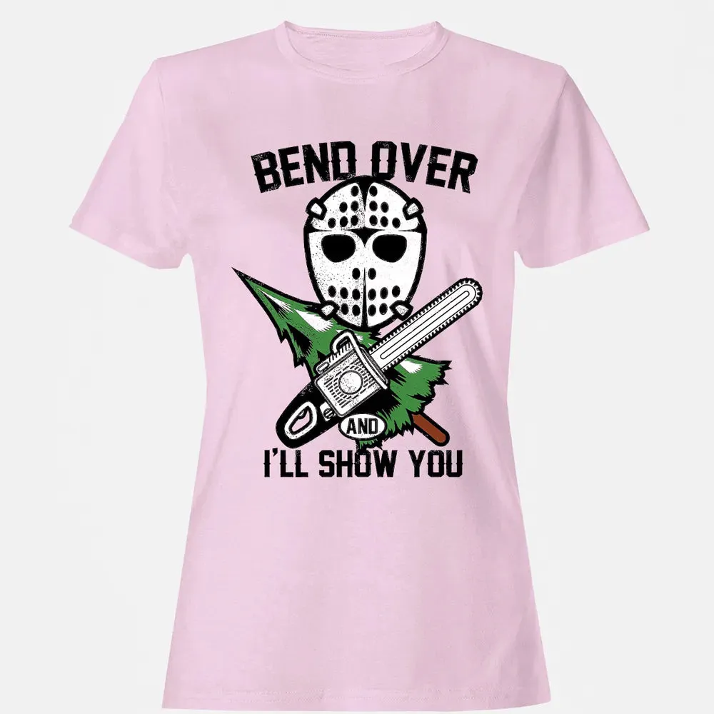 Bend Over and I Show You Women's T-shirt - 9