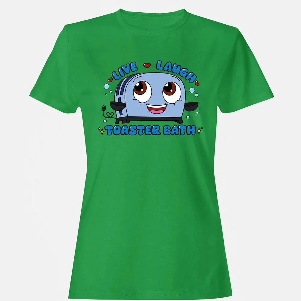 Live Laugh Toaster Bath Women's T-shirt - 7