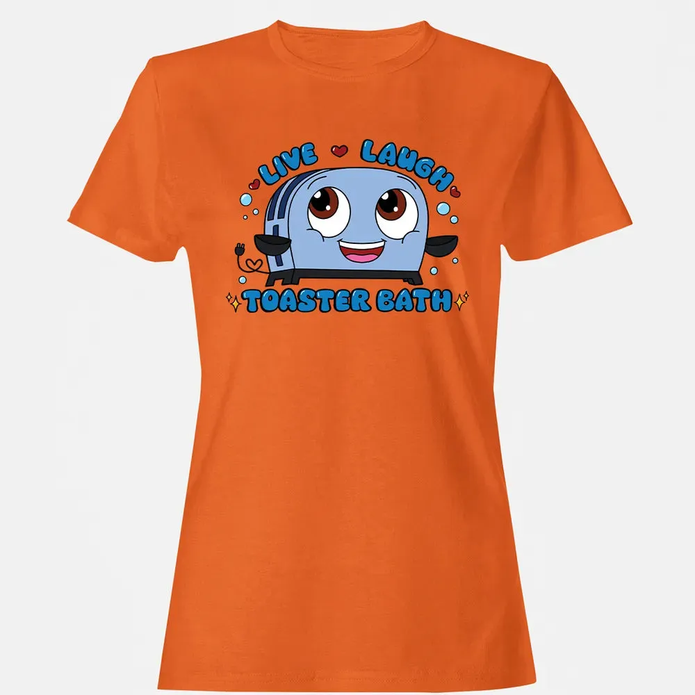 Live Laugh Toaster Bath Women's T-shirt - 11