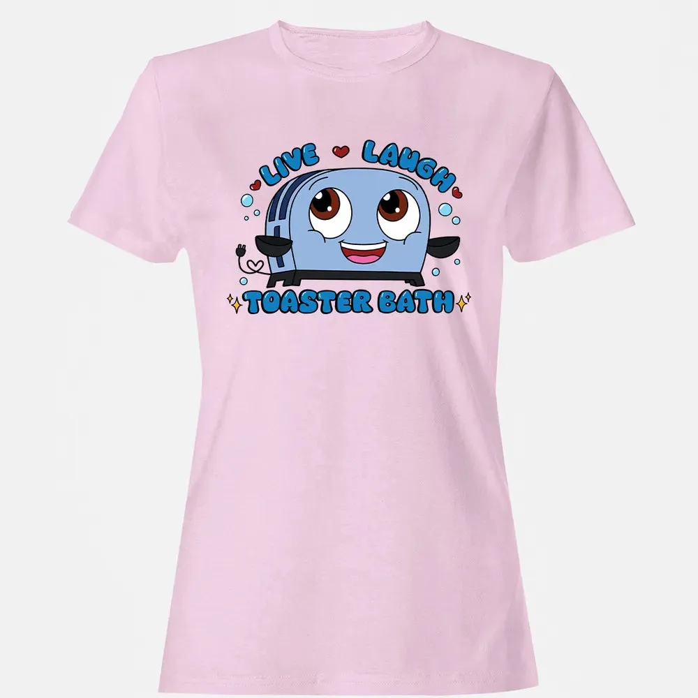 Live Laugh Toaster Bath Women's T-shirt - 9