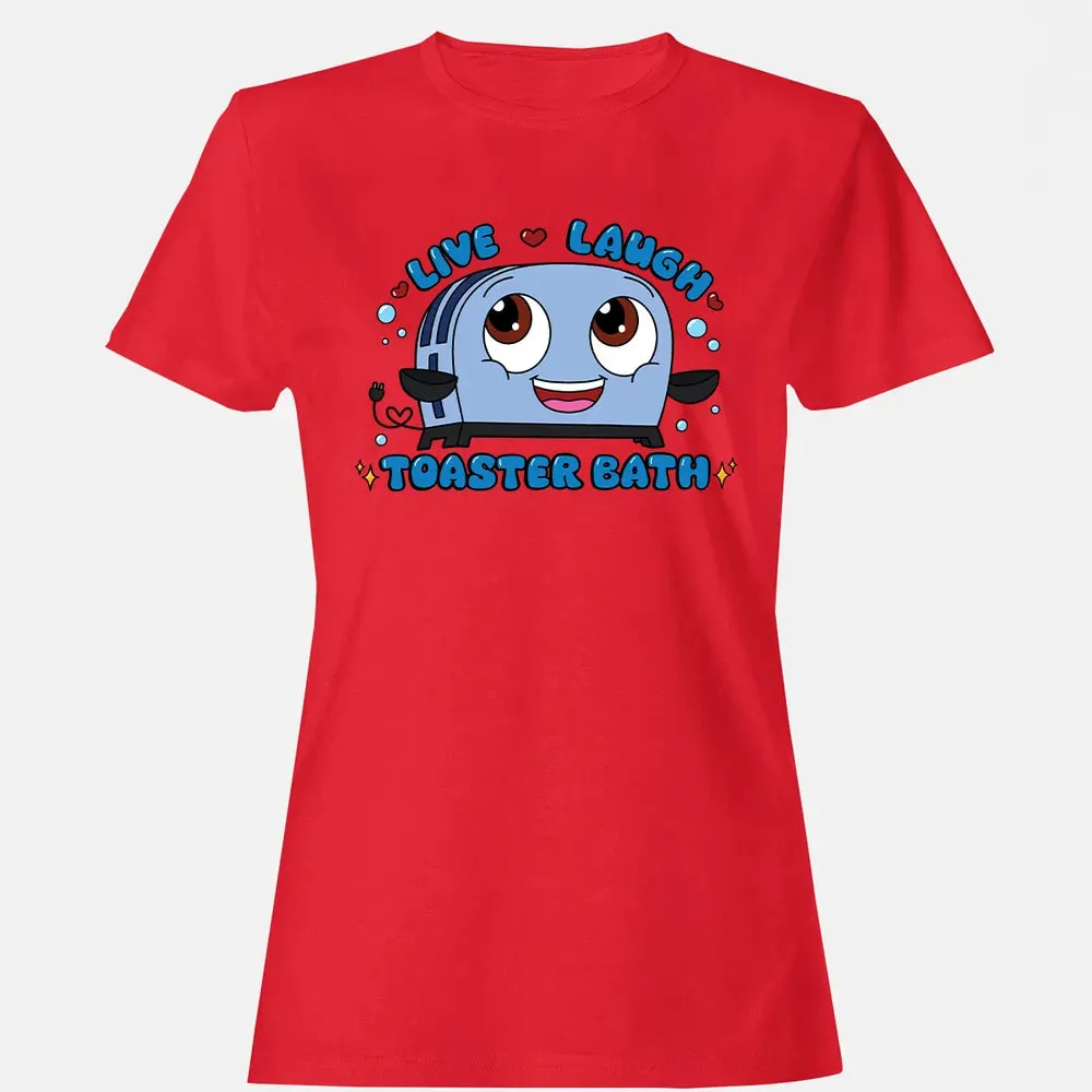 Live Laugh Toaster Bath Women's T-shirt - 13